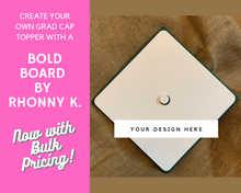 Load image into Gallery viewer, Bold Board Topper - Bulk Pricing